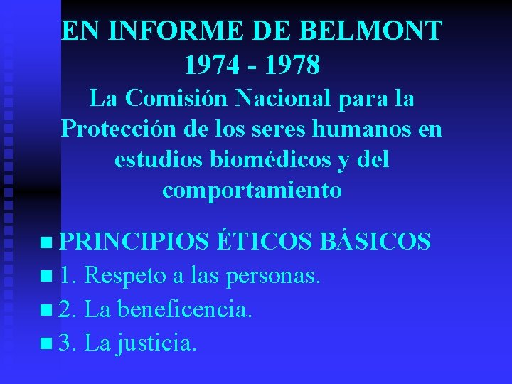 EN INFORME DE BELMONT 1974 - 1978 La Comisión Nacional para la Protección de