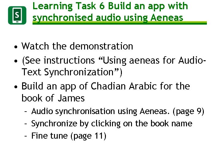 Learning Task 6 Build an app with synchronised audio using Aeneas • Watch the