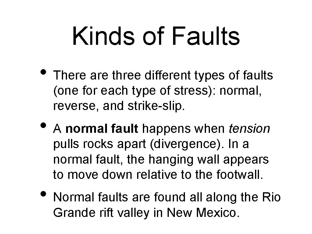 Kinds of Faults • There are three different types of faults (one for each