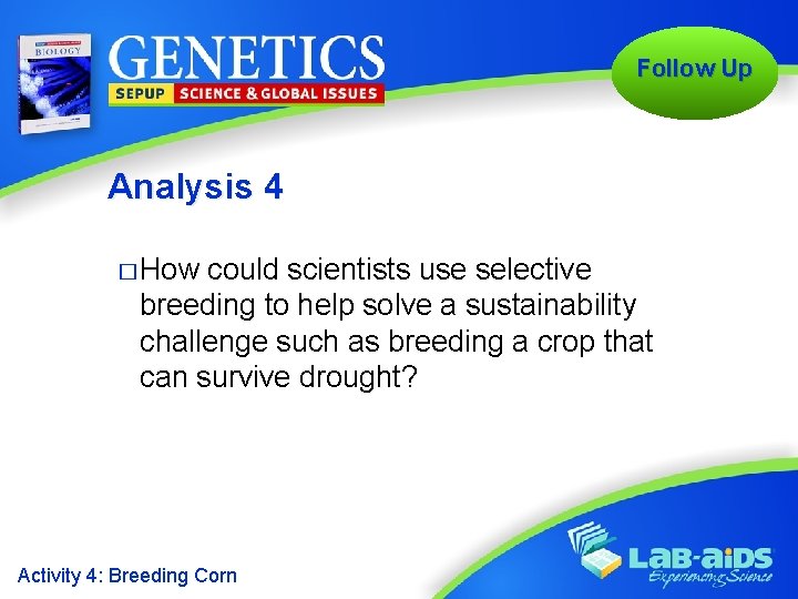 Follow Up Analysis 4 � How could scientists use selective breeding to help solve
