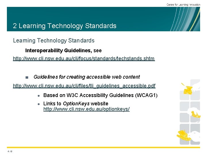 2 Learning Technology Standards Interoperability Guidelines, see http: //www. cli. nsw. edu. au/cli/focus/standards/techstands. shtm