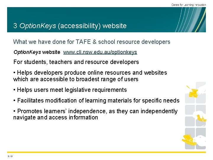 3 Option. Keys (accessibility) website What we have done for TAFE & school resource