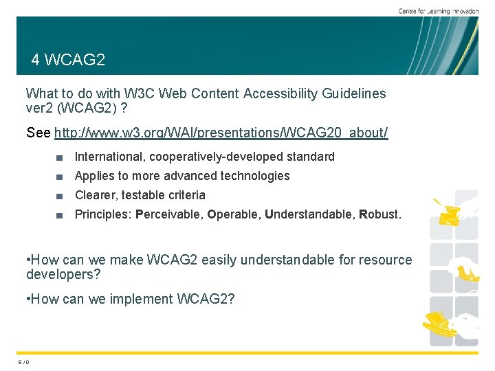 4 WCAG 2 What to do with W 3 C Web Content Accessibility Guidelines