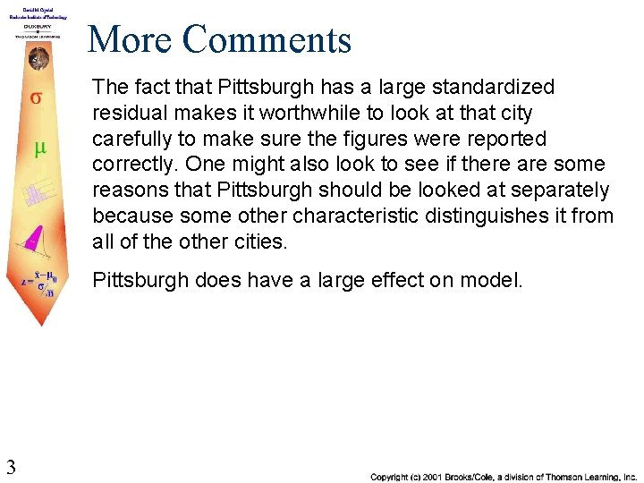 More Comments The fact that Pittsburgh has a large standardized residual makes it worthwhile
