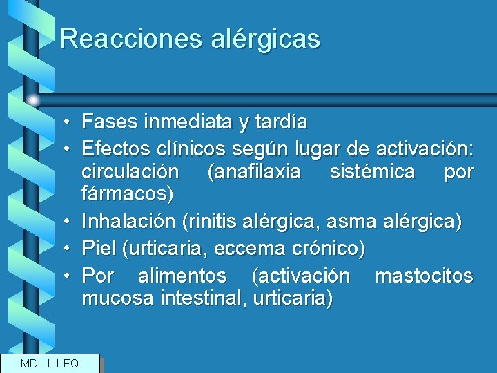 Reacciones alérgicas • Fases inmediata y tardía • Efectos clínicos según lugar de activación: