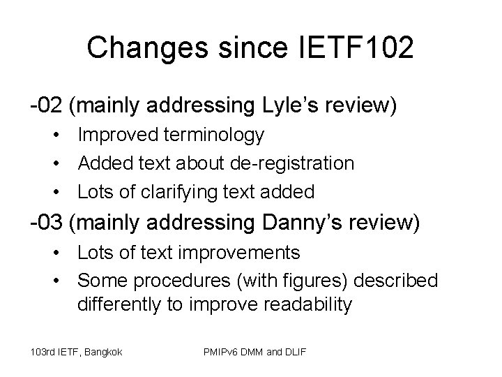 Changes since IETF 102 -02 (mainly addressing Lyle’s review) • Improved terminology • Added