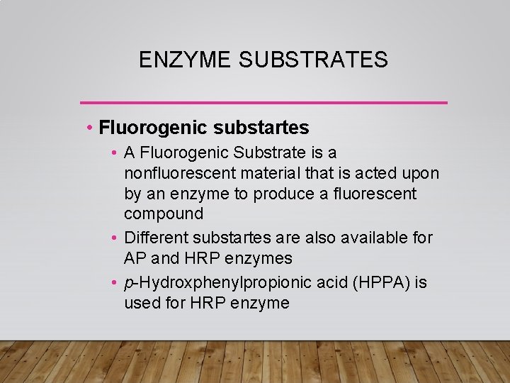 ENZYME SUBSTRATES • Fluorogenic substartes • A Fluorogenic Substrate is a nonfluorescent material that