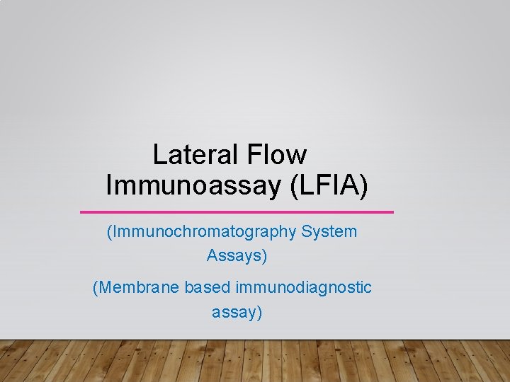 Lateral Flow Immunoassay (LFIA) (Immunochromatography System Assays) (Membrane based immunodiagnostic assay) 