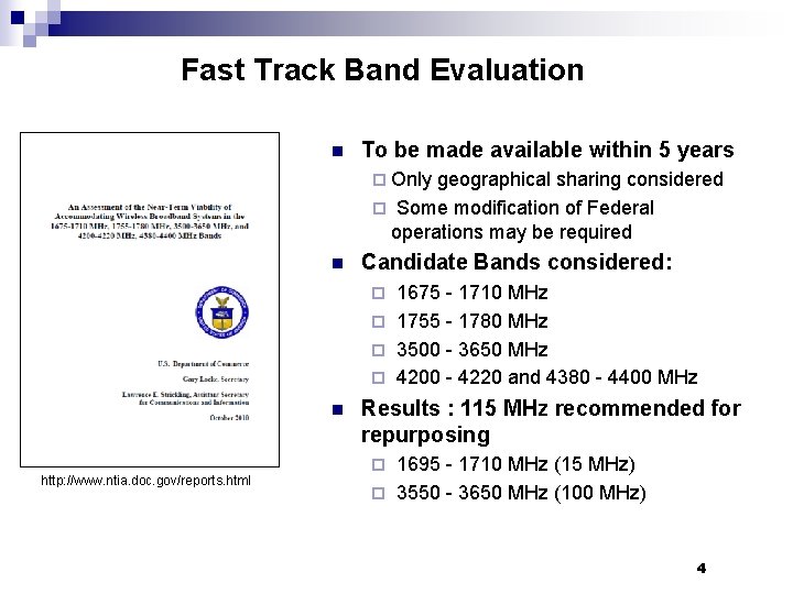 Fast Track Band Evaluation n To be made available within 5 years ¨ Only