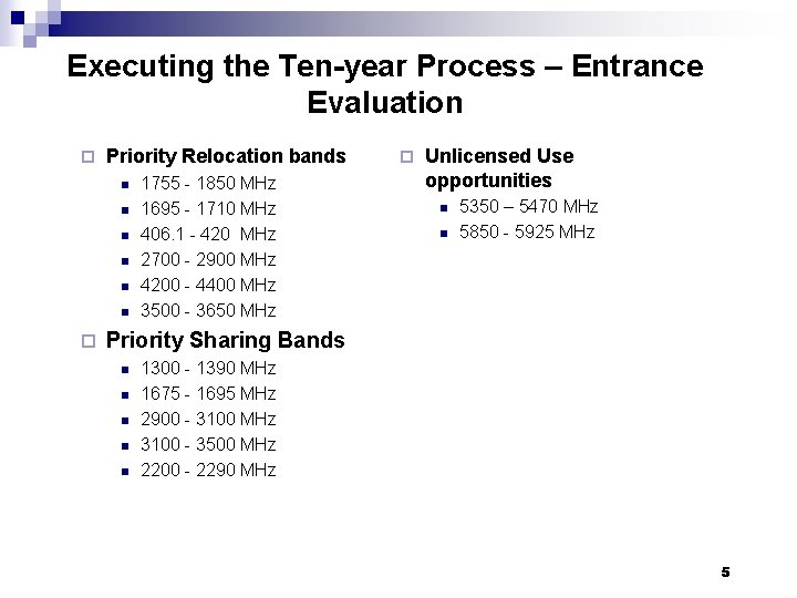 Executing the Ten-year Process – Entrance Evaluation ¨ Priority Relocation bands n n n