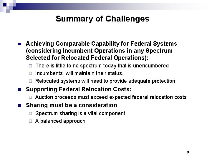Summary of Challenges n Achieving Comparable Capability for Federal Systems (considering Incumbent Operations in