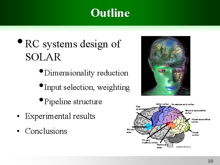 Outline • RC systems design of SOLAR • Dimensionality reduction • Input selection, weighting