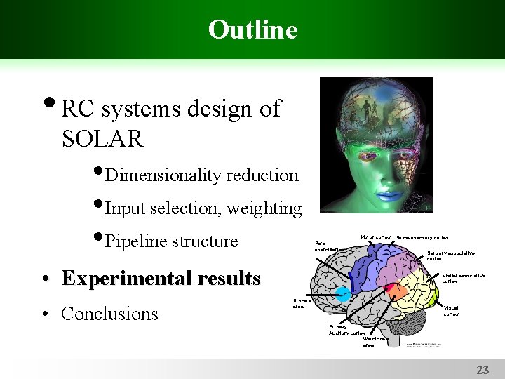 Outline • RC systems design of SOLAR • Dimensionality reduction • Input selection, weighting