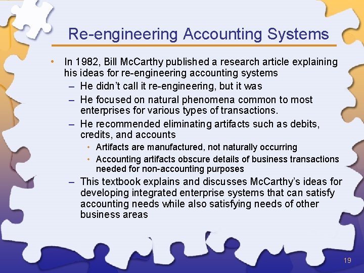 Re-engineering Accounting Systems • In 1982, Bill Mc. Carthy published a research article explaining