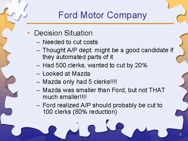 Ford Motor Company • Decision Situation – Needed to cut costs – Thought A/P