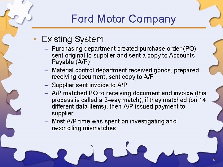 Ford Motor Company • Existing System – Purchasing department created purchase order (PO), sent
