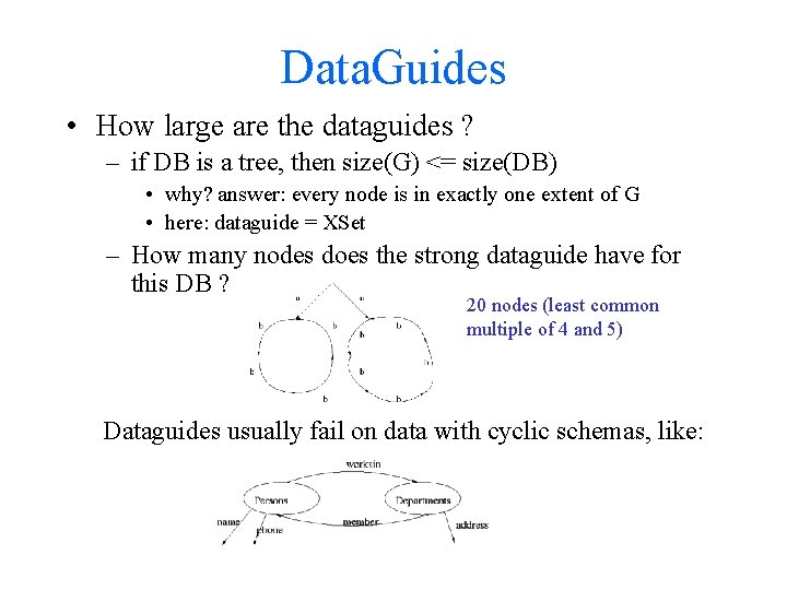 Data. Guides • How large are the dataguides ? – if DB is a