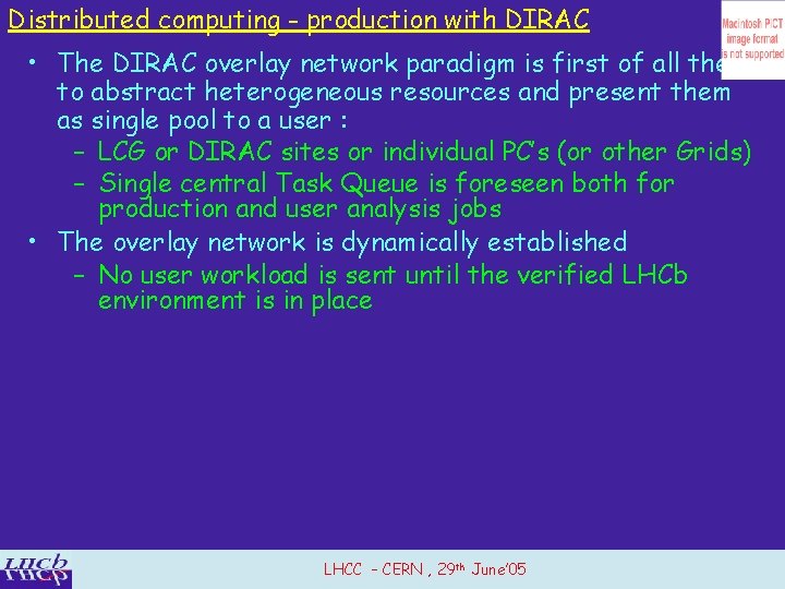 Distributed computing - production with DIRAC • The DIRAC overlay network paradigm is first