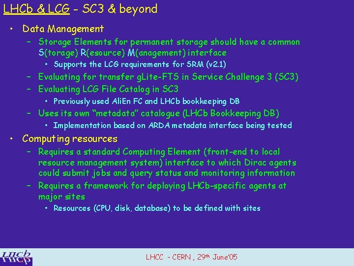 LHCb & LCG - SC 3 & beyond • Data Management – Storage Elements