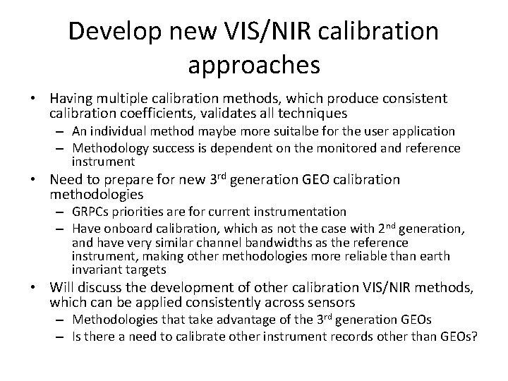 Develop new VIS/NIR calibration approaches • Having multiple calibration methods, which produce consistent calibration