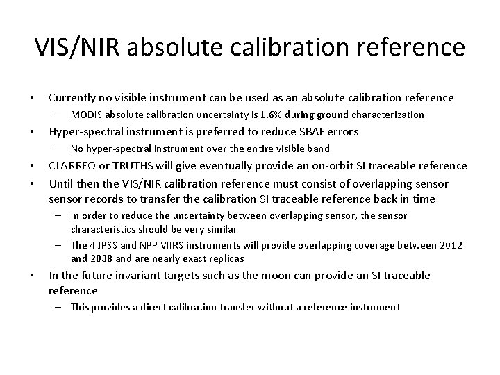VIS/NIR absolute calibration reference • Currently no visible instrument can be used as an