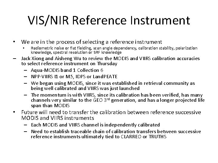 VIS/NIR Reference Instrument • We are in the process of selecting a reference instrument