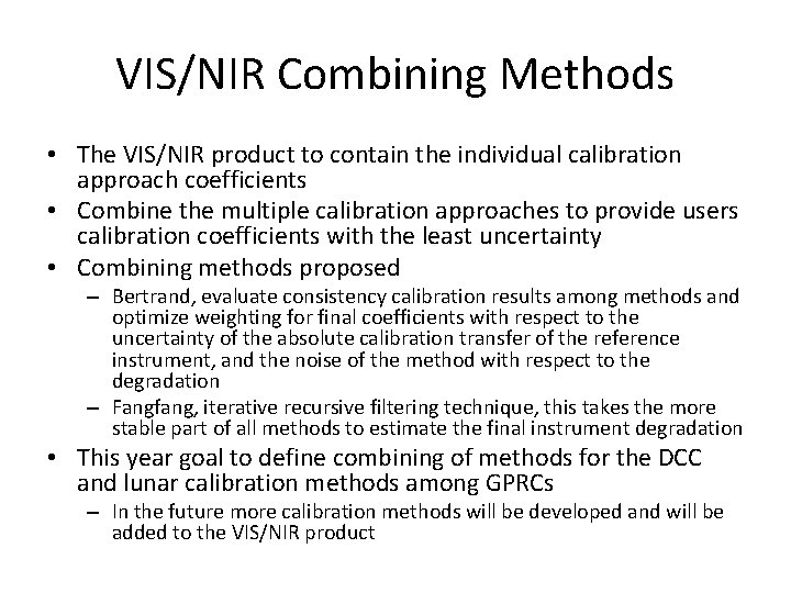 VIS/NIR Combining Methods • The VIS/NIR product to contain the individual calibration approach coefficients