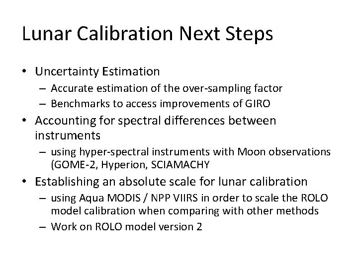 Lunar Calibration Next Steps • Uncertainty Estimation – Accurate estimation of the over-sampling factor