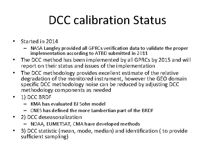 DCC calibration Status • Started in 2014 – NASA Langley provided all GPRCs verification