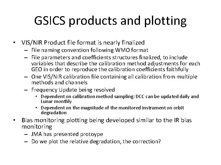 GSICS products and plotting • VIS/NIR Product file format is nearly finalized – File