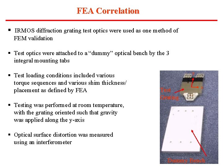 FEA Correlation § IRMOS diffraction grating test optics were used as one method of