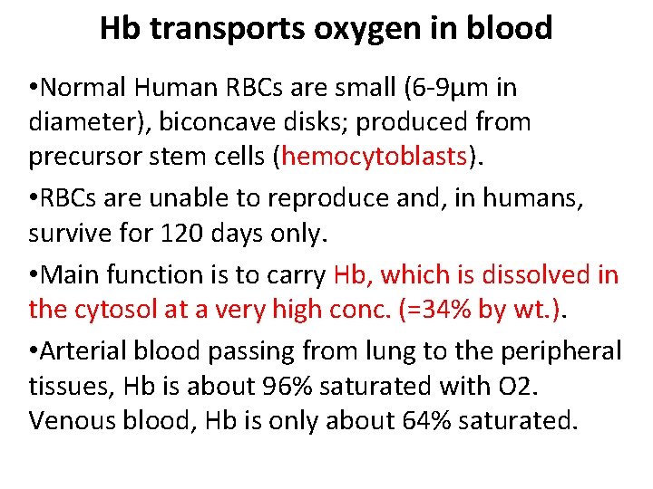 Hb transports oxygen in blood • Normal Human RBCs are small (6 -9µm in
