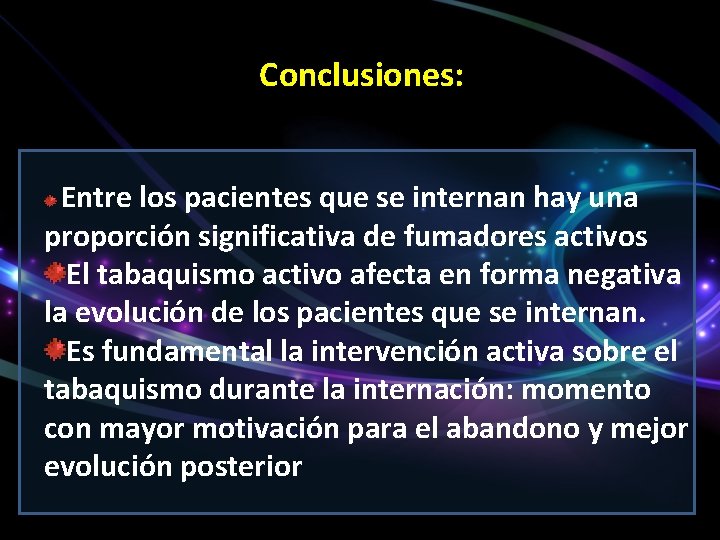 Conclusiones: Entre los pacientes que se internan hay una proporción significativa de fumadores activos