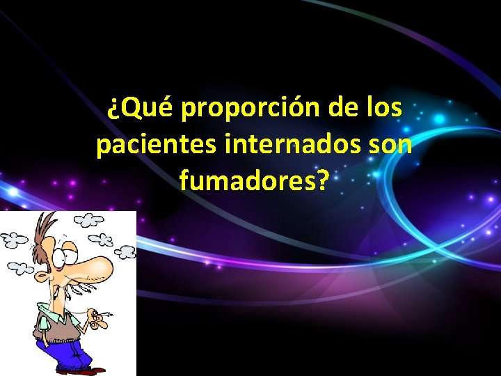 ¿Qué proporción de los pacientes internados son fumadores? 