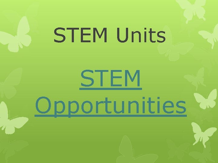 STEM Units STEM Opportunities 