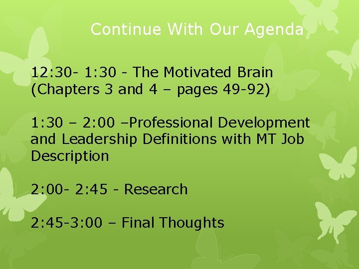 Continue With Our Agenda 12: 30 - 1: 30 - The Motivated Brain (Chapters