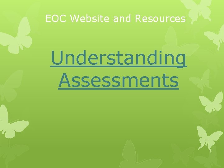 EOC Website and Resources Understanding Assessments 