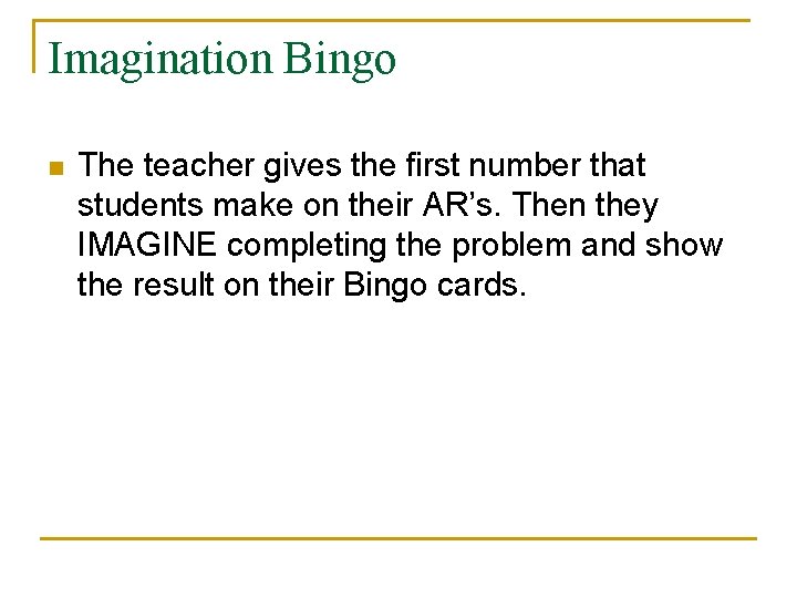 Imagination Bingo n The teacher gives the first number that students make on their