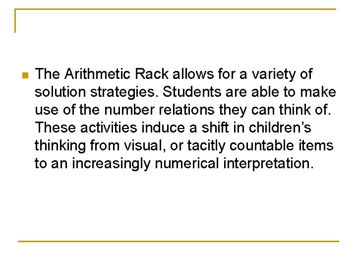 n The Arithmetic Rack allows for a variety of solution strategies. Students are able
