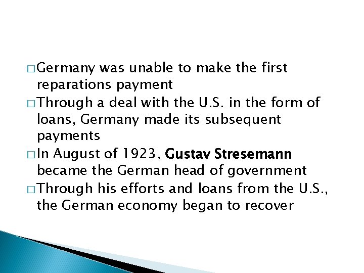 � Germany was unable to make the first reparations payment � Through a deal