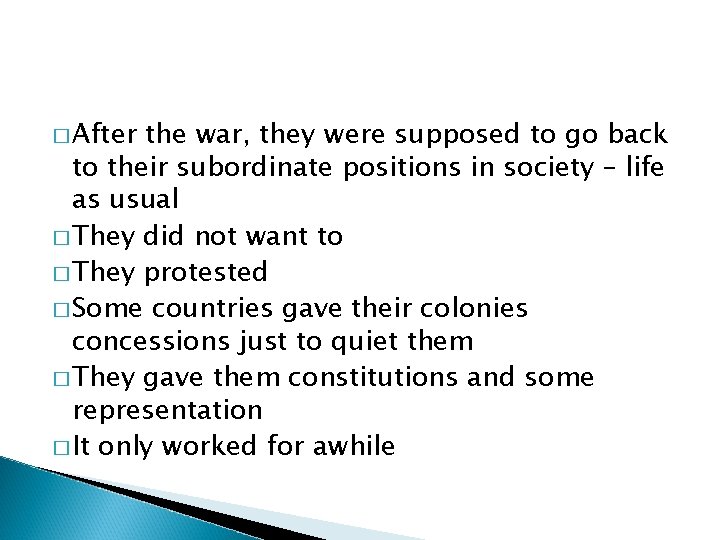 � After the war, they were supposed to go back to their subordinate positions