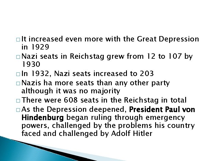 � It increased even more with the Great Depression in 1929 � Nazi seats