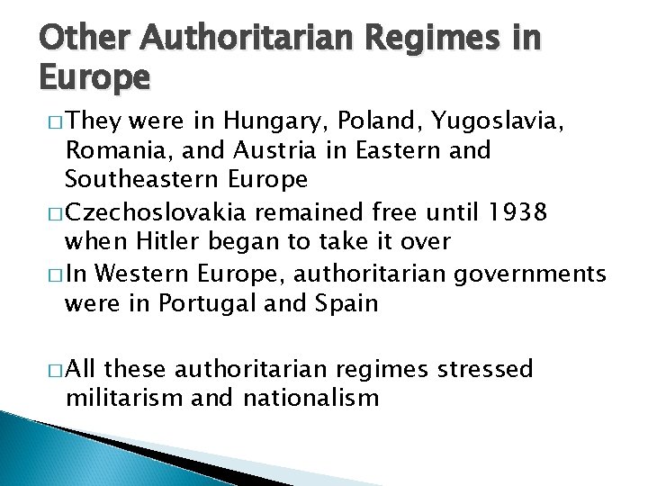 Other Authoritarian Regimes in Europe � They were in Hungary, Poland, Yugoslavia, Romania, and