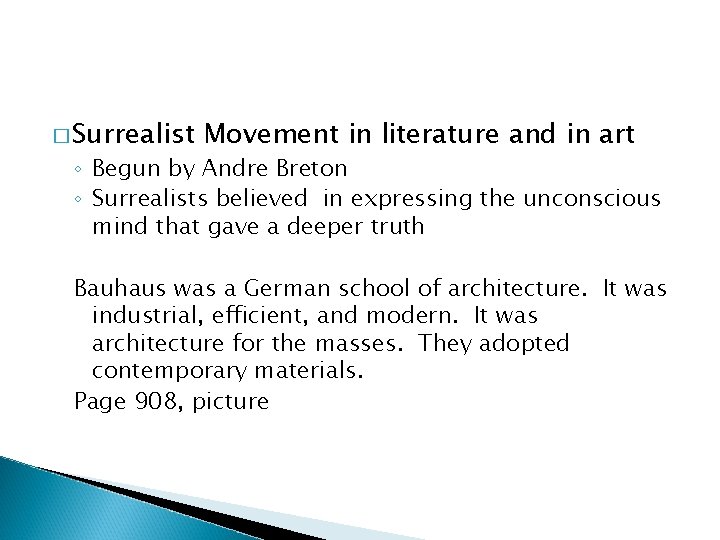 � Surrealist Movement in literature and in art ◦ Begun by Andre Breton ◦