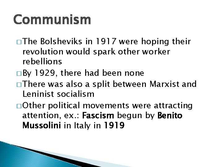 Communism � The Bolsheviks in 1917 were hoping their revolution would spark other worker