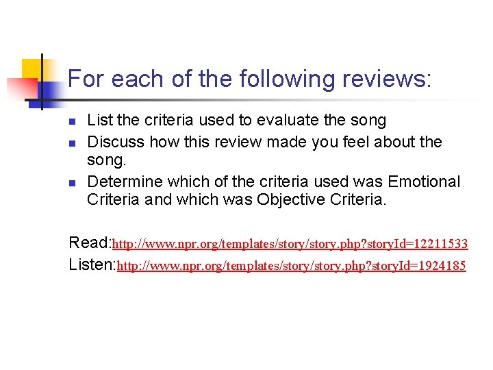 For each of the following reviews: n n n List the criteria used to
