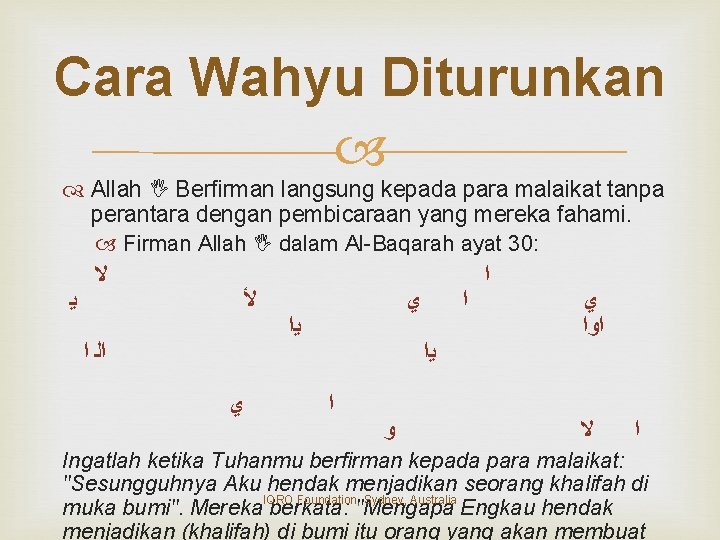 Cara Wahyu Diturunkan Allah Berfirman langsung kepada para malaikat tanpa perantara dengan pembicaraan yang