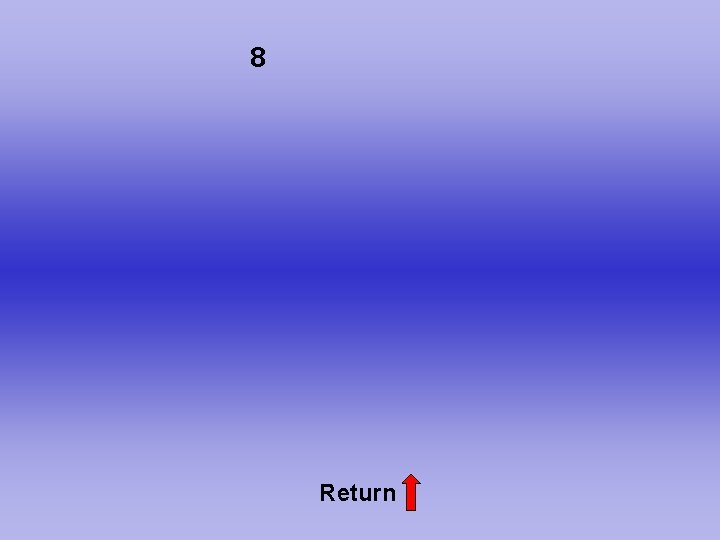 8 Return 