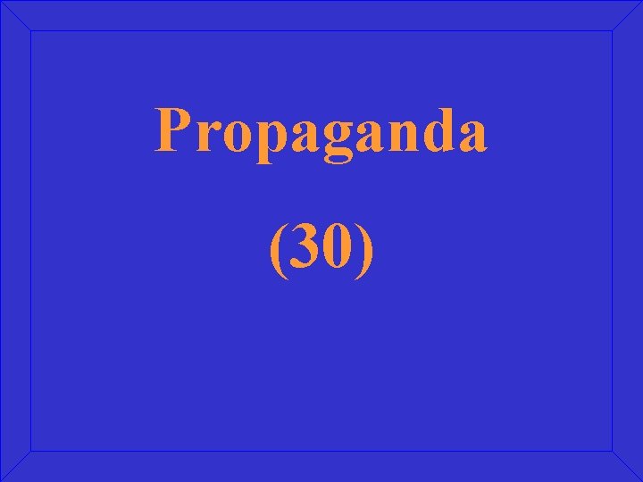 Propaganda (30) 