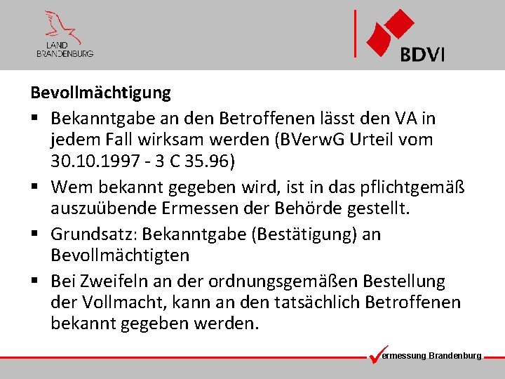 Bevollmächtigung § Bekanntgabe an den Betroffenen lässt den VA in jedem Fall wirksam werden